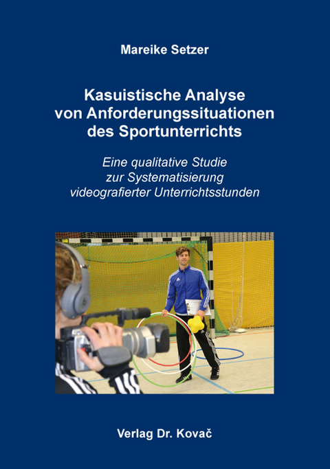 Kasuistische Analyse von Anforderungssituationen des Sportunterrichts - Mareike Setzer