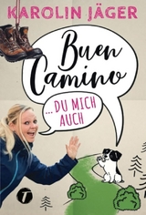 Buen Camino … du mich auch - Karolin Jäger