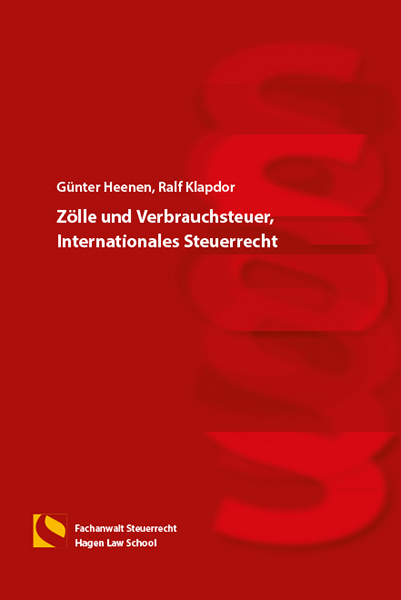 Zölle und Verbrauchsteuer, Internationales Steuerrecht - Günter Heenen, Ralf Klapdor