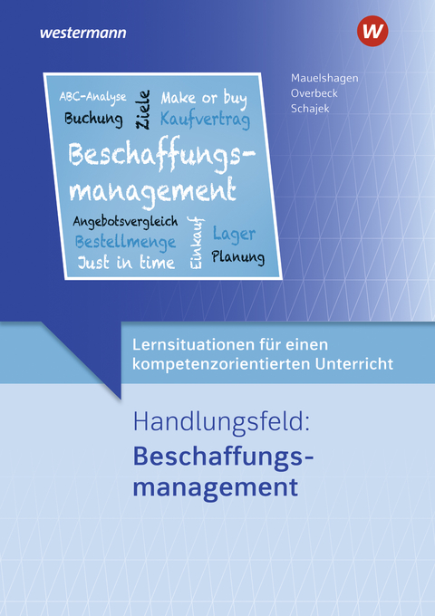 Lernsituationen für einen kompetenzorientierten Unterricht - Markus Schajek, Dirk Overbeck, Sebastian Mauelshagen