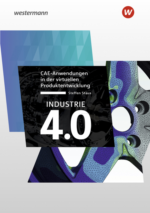 Industrie 4.0 CAE-Anwendungen in der virtuellen Produktentwicklung - Steffen Staus