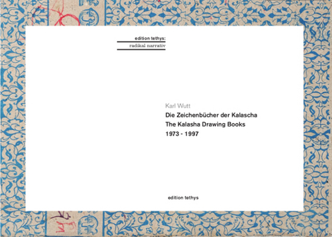 Die Zeichenbücher der Kalascha / The Kalasha Drawing Books - Karl Wutt