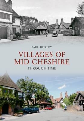 Villages of Mid-Cheshire Through Time -  Paul Hurley