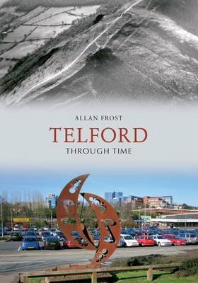 Telford Through Time -  Allan Frost