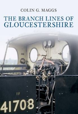 The Branch Lines of Gloucestershire -  Colin Maggs