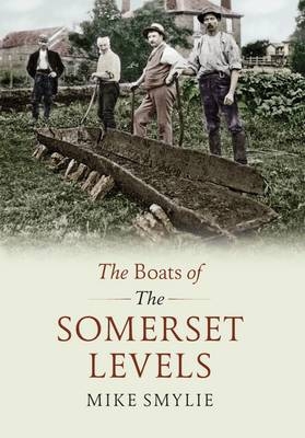 Boats of the Somerset Levels -  Mike Smylie