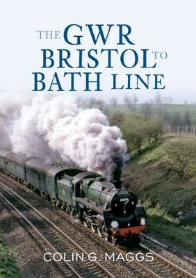 GWR Bristol to Bath Line -  Colin Maggs