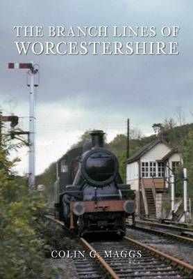 Branch Lines of Worcestershire -  Colin Maggs