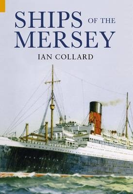 Ships of the Mersey -  Ian Collard