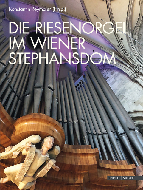 Die Riesenorgel im Wiener Stephansdom - 