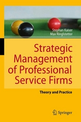 Strategic Management of Professional Service Firms - Stephan Kaiser, Max Josef Ringlstetter