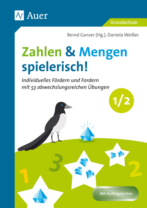 Zahlen und Mengen spielerisch! - Klasse 1/2 -  Ganser, Daniela Weißer