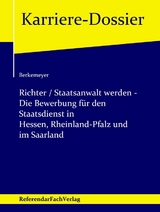 Richter / Staatsanwalt werden – Die Bewerbung für den Staatsdienst in Hessen, Rheinland-Pfalz und im Saarland - Michael Berkemeyer