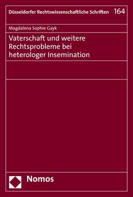 Vaterschaft und weitere Rechtsprobleme bei heterologer Insemination - Magdalena Sophie Gayk