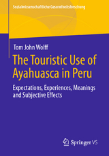 The Touristic Use of Ayahuasca in Peru - Tom John Wolff