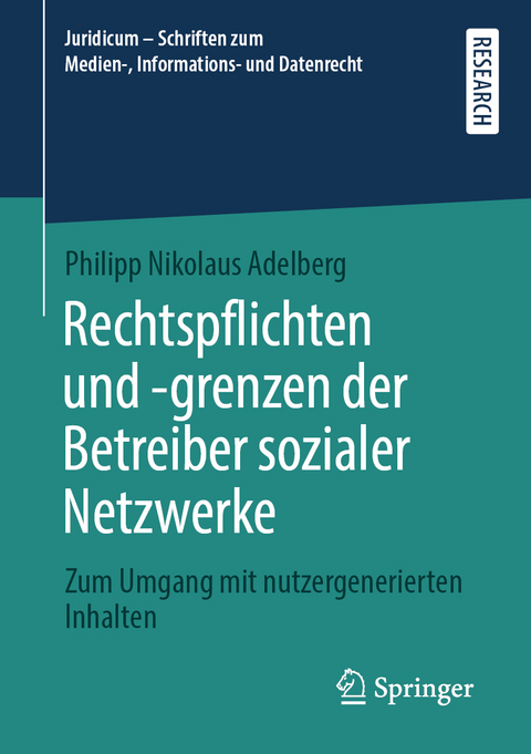 Rechtspflichten und -grenzen der Betreiber sozialer Netzwerke - Philipp Nikolaus Adelberg