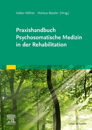 Praxishandbuch Psychosomatische Medizin in der Rehabilitation - Volker Köllner; Markus Bassler