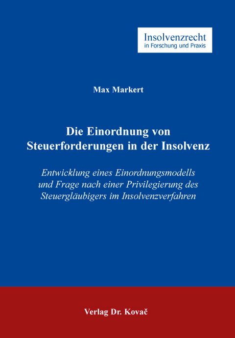 Die Einordnung von Steuerforderungen in der Insolvenz - Max Markert