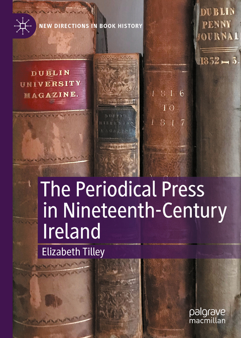 The Periodical Press in Nineteenth-Century Ireland - Elizabeth Tilley