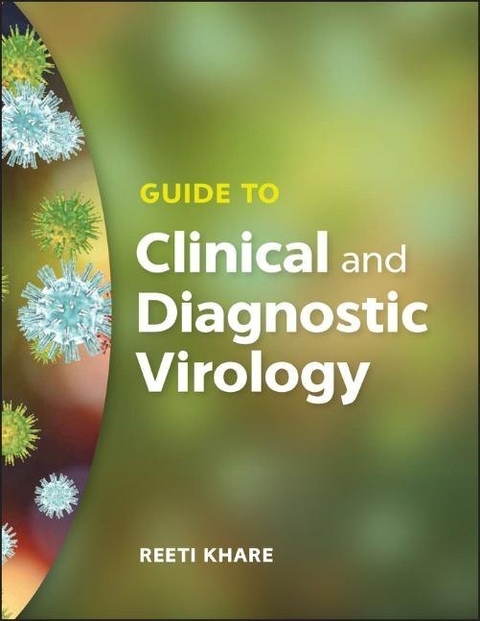 Guide to Clinical and Diagnostic Virology - Reeti Khare