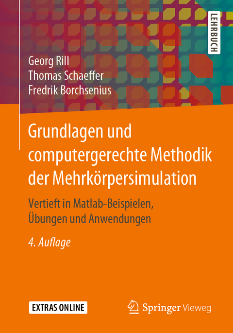 Grundlagen und computergerechte Methodik der Mehrkörpersimulation - Georg Rill, Thomas Schaeffer, Fredrik Borchsenius