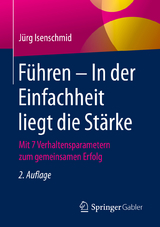 Führen – In der Einfachheit liegt die Stärke - Isenschmid, Jürg