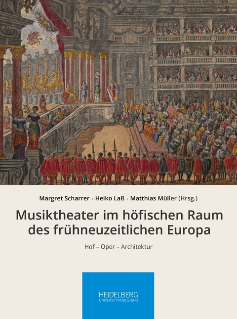 Musiktheater im höfischen Raum des frühneuzeitlichen Europa - 