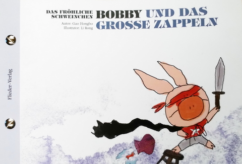 Das fröhliche Schweinchen Bobby und das grosse Zappeln / Das fröhliche Schweinchen Bobby und sein dicker Bauch - Hongbo Gao