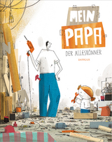 Mein Papa - der Alleskönner - S. Barroux