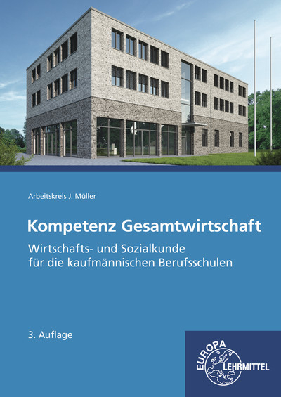 Kompetenz Gesamtwirtschaft, Wirtschafts- und Sozialkunde - Stefan Felsch, Raimund Frühbauer, Johannes Krohn, Stefan Kurtenbach, Sabrina Metzler, Jürgen Müller