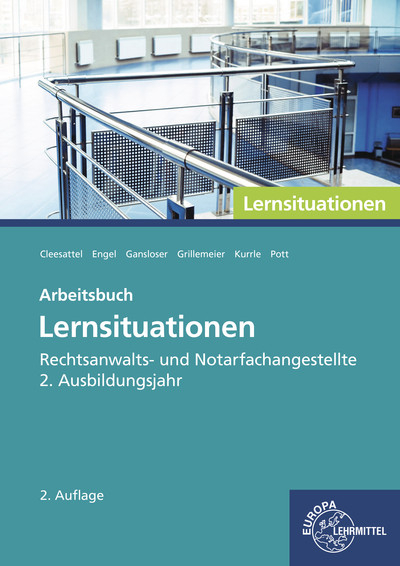 Rechtsanwalts- und Notarfachangestellte, Lernsituationen 2. Ausbildungsjahr - Thomas Cleesattel, Günter Engel, Joachim Gansloser, Sandra Grillemeier, Birgit Kurrle, Elvira Pott