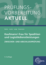 Prüfungsvorbereitung aktuell - Kaufmann/-frau für Spedition - Laura Becker, Kathrin Jacobs, Marcel Lange, Tanja Rosenstock