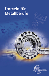 Formeln für Metallberufe - Roland Kilgus, Max Heinzler, Roland Gomeringer, Volker Menges, Claudius Scholer, Falko Wieneke, Andreas Stephan, Stefan Oesterle