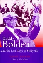 Buddy Bolden and the Last Days of Storyville -  Danny Barker