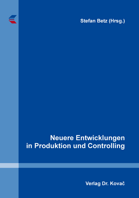 Neuere Entwicklungen in Produktion und Controlling - 