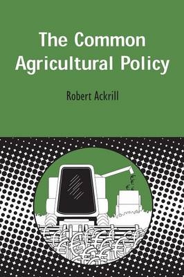 Common Agricultural Policy -  Robert Ackrill