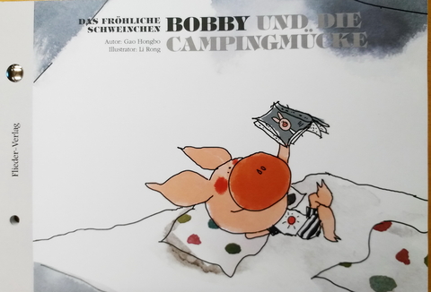 Das fröhliche Schweinchen Bobby und der goldene Phönix / Das fröhliche Schweinchen Bobby und die Campingmücke - Hongbo Gao