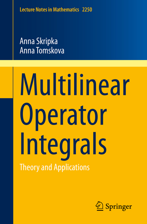 Multilinear Operator Integrals - Anna Skripka, Anna Tomskova