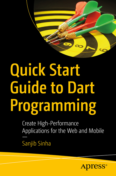 Quick Start Guide to Dart Programming - Sanjib Sinha