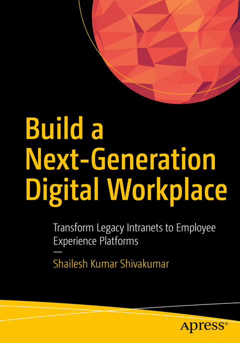 Build a Next-Generation Digital Workplace - Shailesh Kumar Shivakumar