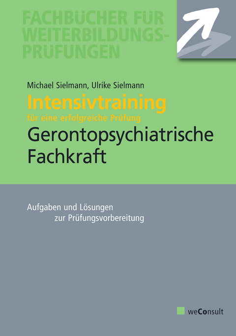 Intensivtraining Gerontopsychiatrische Fachkraft - Michael Sielmann, Ulrike Sielmann