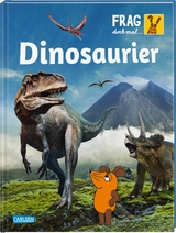 Frag doch mal ... die Maus: Dinosaurier - Heike Tober