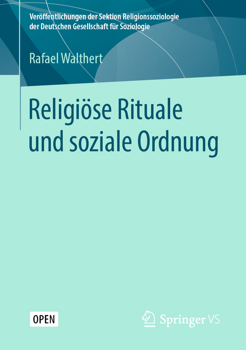 Religiöse Rituale und soziale Ordnung - Rafael Walthert