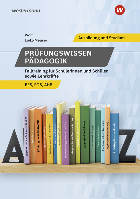 Prüfungswissen Pädagogik - Cindy Lietz-Meuser, Thorsten Wolf