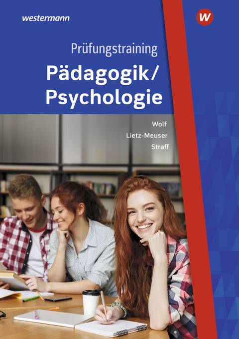 Prüfungstraining Pädagogik/Psychologie - Cindy Lietz-Meuser, Christian Straff, Thorsten Wolf