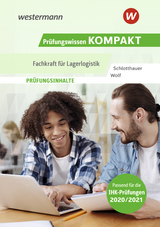 Prüfungswissen kompakt / Prüfungswissen KOMPAKT - Fachkraft für Lagerlogistik - Schlotthauer, Hans; Wolf, Christine