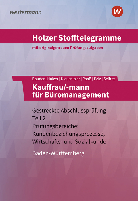 Holzer Stofftelegramme Baden-Württemberg / Holzer Stofftelegramme Baden-Württemberg – Kauffrau/-mann für Büromanagement - Thomas Paaß, Markus Bauder, Christian Seifritz, Marianne Pelz, Volker Holzer, Lars Klausnitzer