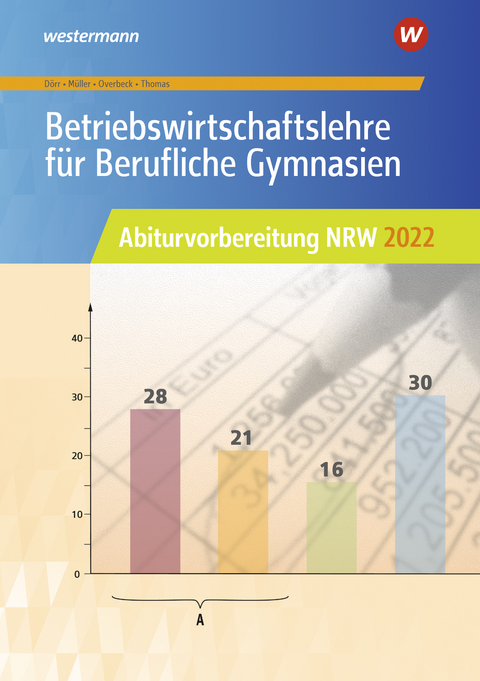 Betriebswirtschaftslehre für Berufliche Gymnasien - Hans-Joachim Dörr, Helmut Müller, Dirk Overbeck, Dirk Thomas