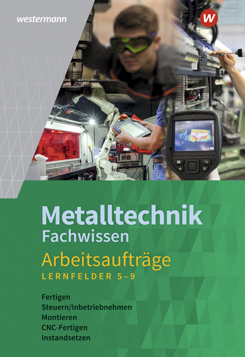 Metalltechnik Fachwissen Arbeitsaufträge - Günther Tiedt, Karl-Georg Schmid, Lutz Langanke, Uwe Kirschberg, Guenter Sokele, Robert Reitberger, Jürgen Kaese