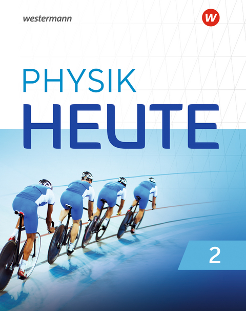 Physik heute - Ausgabe 2019 für das G9 in Nordrhein-Westfalen